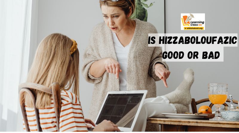 Is Hizzaboloufazic Good or Bad?