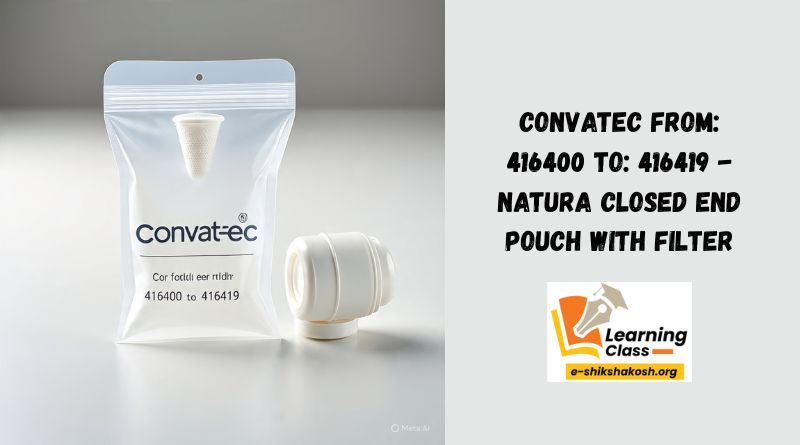 convatec from: 416400 to: 416419 - natura closed end pouch with filter