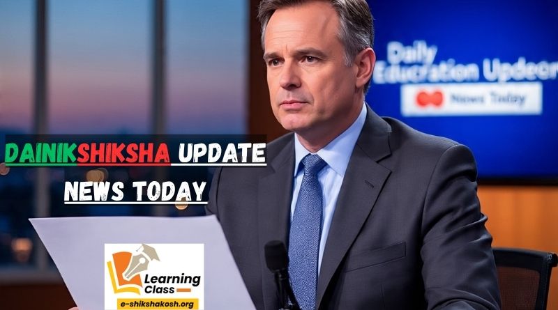 dainikshiksha update news today